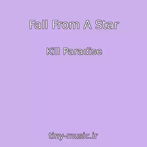 کاور آهنگ Fall From A Star از Kill Paradise