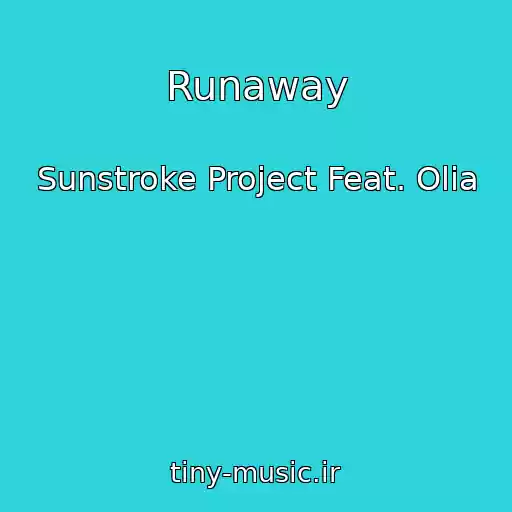 کاور آهنگ Runaway از Sunstroke Project Feat. Olia