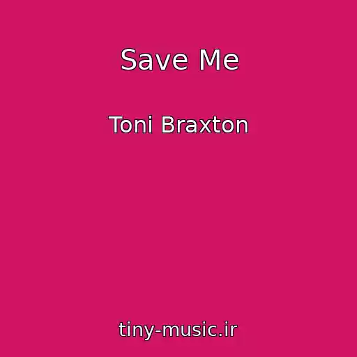 کاور آهنگ Save Me از Toni Braxton