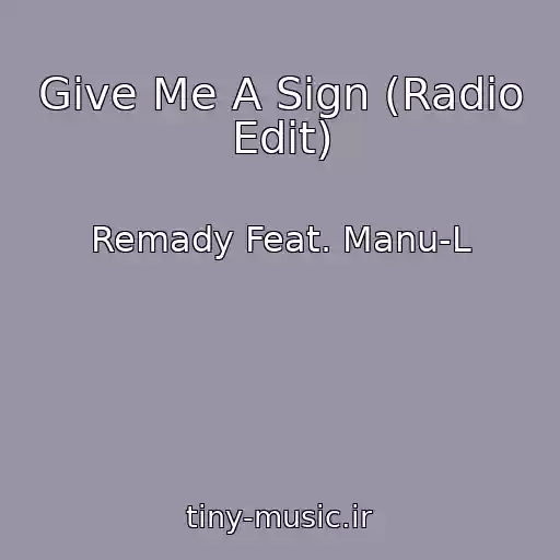 کاور آهنگ Give Me A Sign (Radio Edit) از Remady Feat. Manu-L