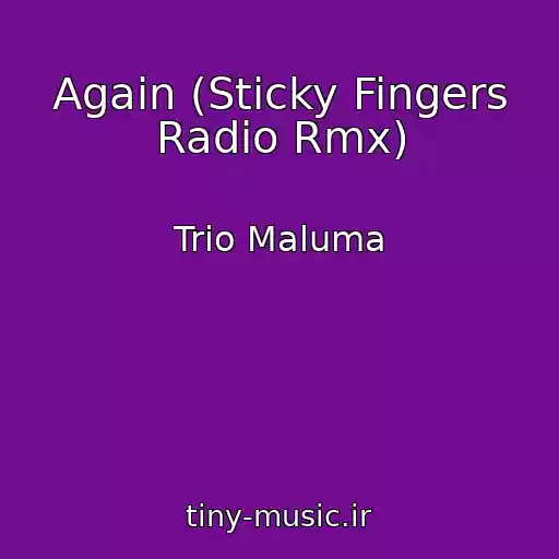 کاور آهنگ Again (Sticky Fingers Radio Rmx) از Trio Maluma