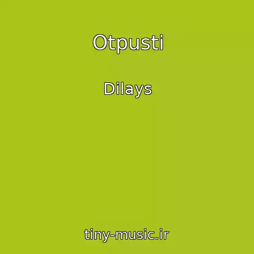 کاور آهنگ Otpusti از Dilays