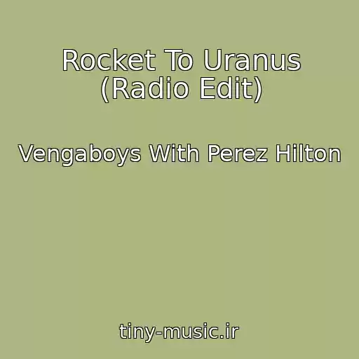 کاور آهنگ Rocket To Uranus (Radio Edit) از Vengaboys With Perez Hilton