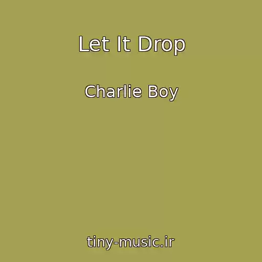 کاور آهنگ Let It Drop از Charlie Boy