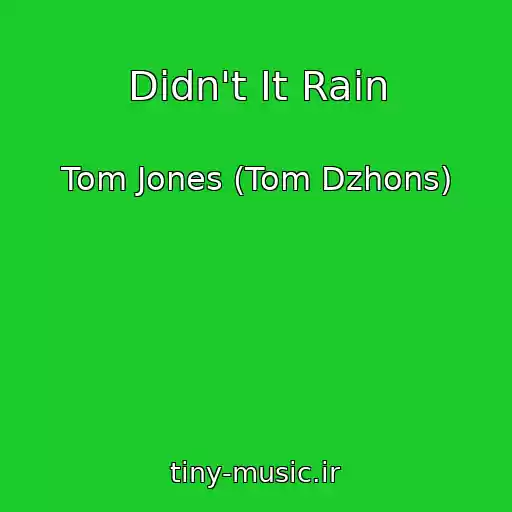 کاور آهنگ Didn't It Rain از Tom Jones (Tom Dzhons)