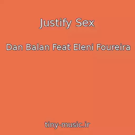 کاور آهنگ Justify Sex از Dan Balan Feat Eleni Foureira