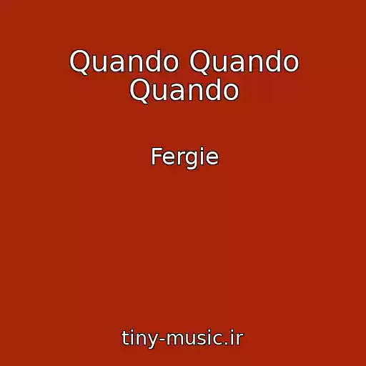 کاور آهنگ Quando Quando Quando از Fergie