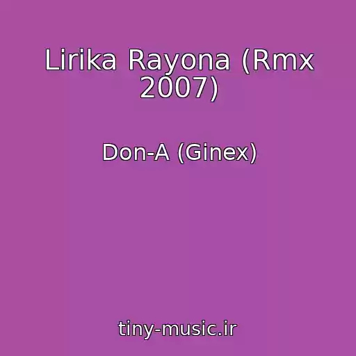 کاور آهنگ Lirika Rayona (Rmx 2007) از Don-A (Ginex)