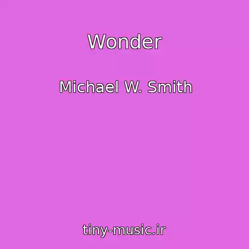 کاور آهنگ Wonder از Michael W. Smith