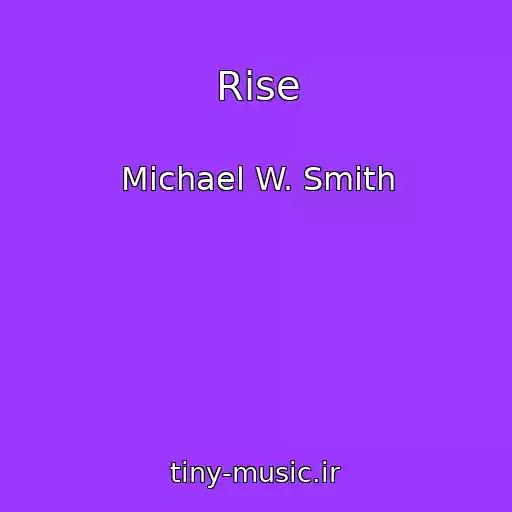 کاور آهنگ Rise از Michael W. Smith