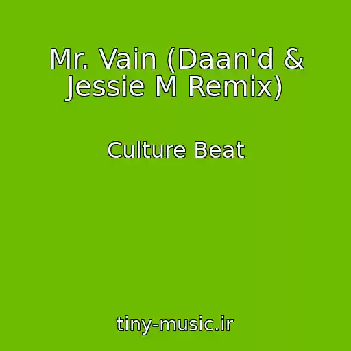 کاور آهنگ Mr. Vain (Daan'd & Jessie M Remix) از Culture Beat