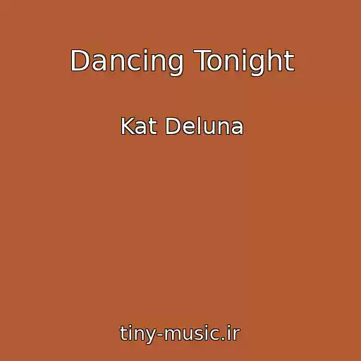 کاور آهنگ Dancing Tonight از Kat Deluna