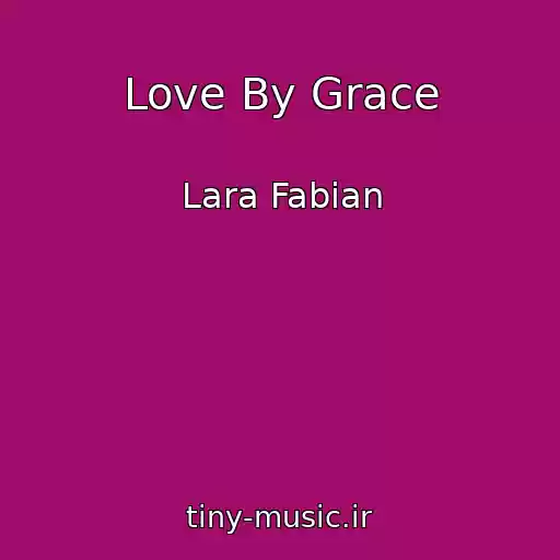کاور آهنگ Love By Grace از Lara Fabian
