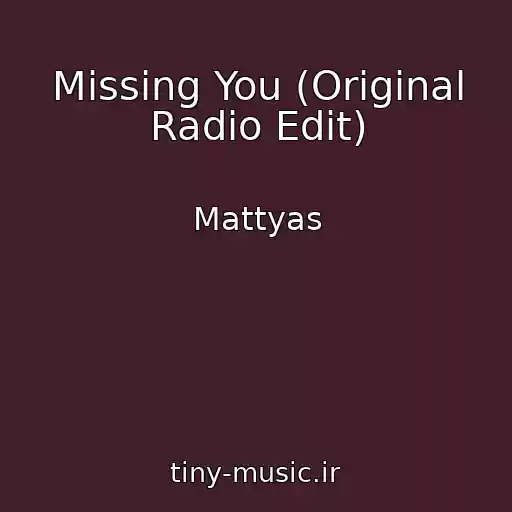 کاور آهنگ Missing You (Original Radio Edit) از Mattyas