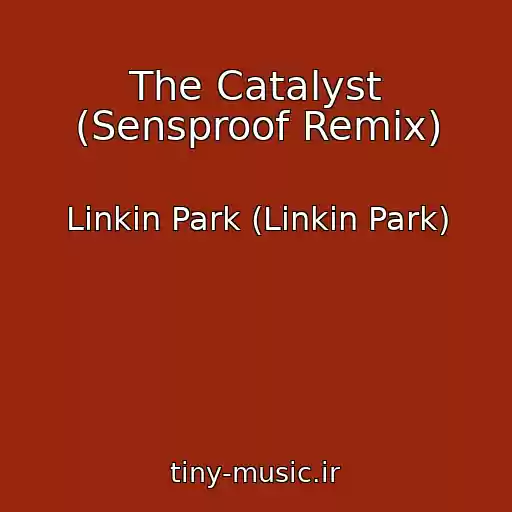 کاور آهنگ The Catalyst (Sensproof Remix) از Linkin Park (Linkin Park)