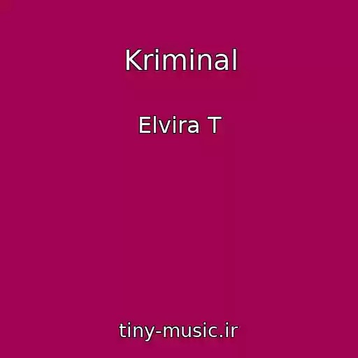 کاور آهنگ Kriminal از Elvira T