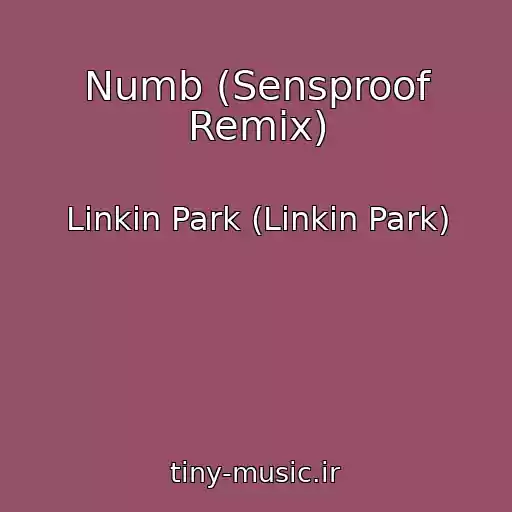 کاور آهنگ Numb (Sensproof Remix) از Linkin Park (Linkin Park)
