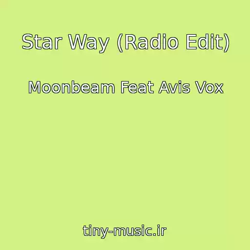 کاور آهنگ Star Way (Radio Edit) از Moonbeam Feat Avis Vox