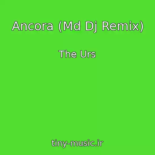 کاور آهنگ Ancora (Md Dj Remix) از The Urs