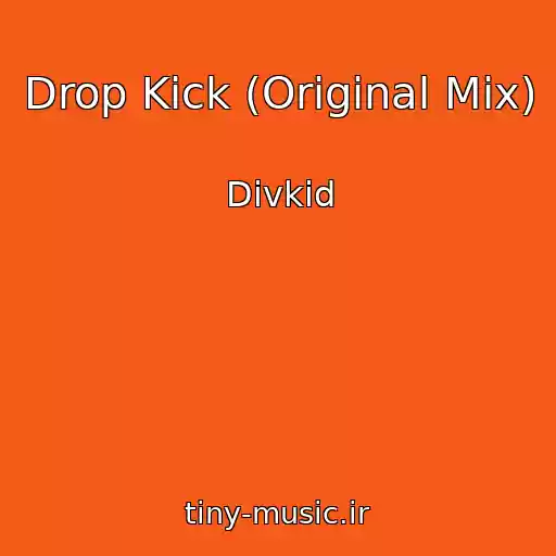 کاور آهنگ Drop Kick (Original Mix) از Divkid