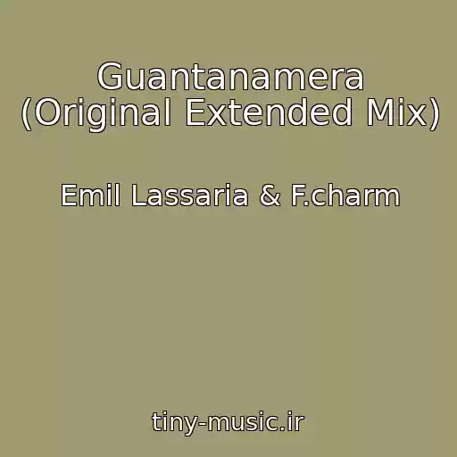 کاور آهنگ Guantanamera (Original Extended Mix) از Emil Lassaria & F.charm