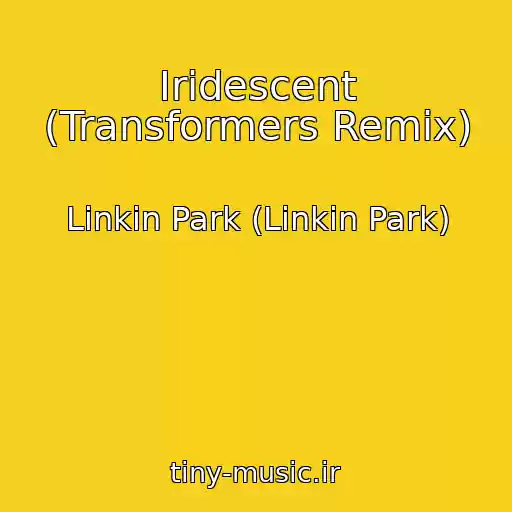 کاور آهنگ Iridescent (Transformers Remix) از Linkin Park (Linkin Park)