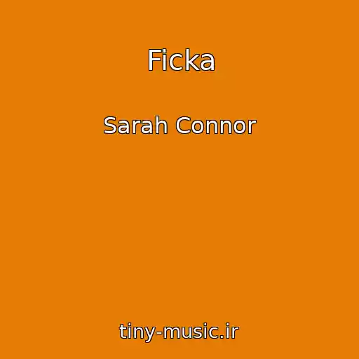 کاور آهنگ Ficka از Sarah Connor