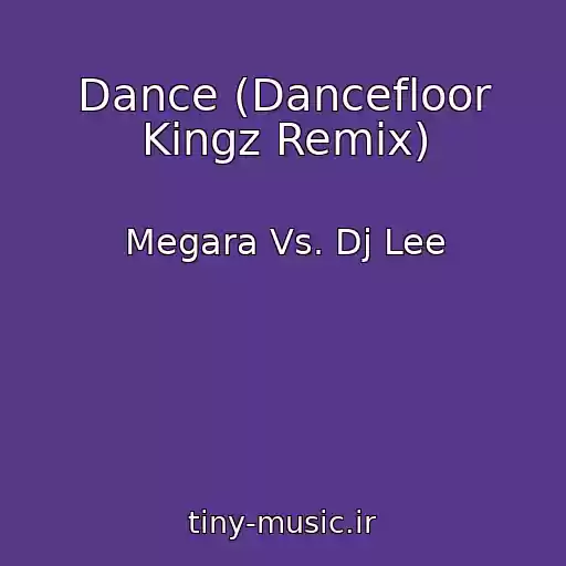 کاور آهنگ Dance (Dancefloor Kingz Remix) از Megara Vs. Dj Lee