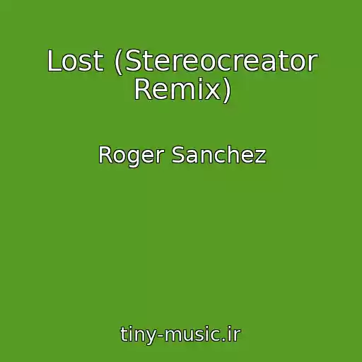 کاور آهنگ Lost (Stereocreator Remix) از Roger Sanchez