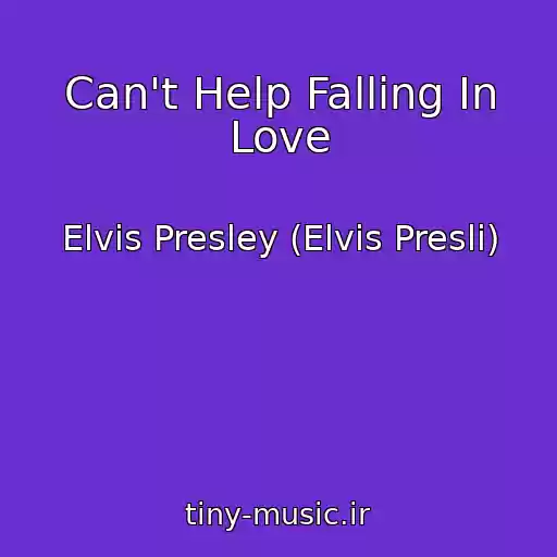 کاور آهنگ Can't Help Falling In Love از Elvis Presley (Elvis Presli)