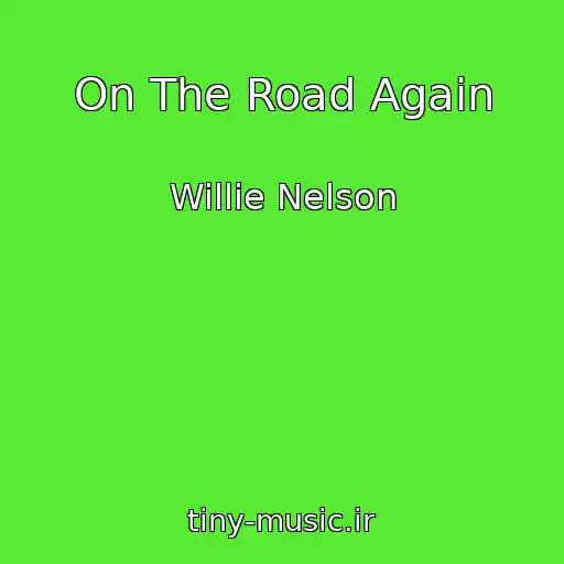 کاور آهنگ On The Road Again از Willie Nelson