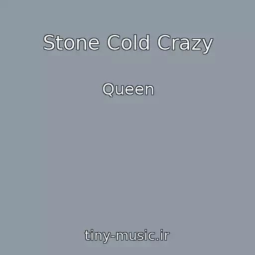 کاور آهنگ Stone Cold Crazy از Queen