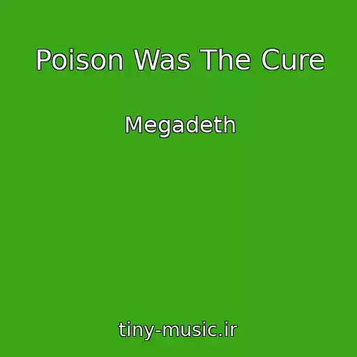 کاور آهنگ Poison Was The Cure از Megadeth