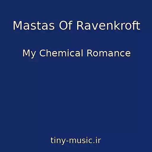 کاور آهنگ Mastas Of Ravenkroft از My Chemical Romance