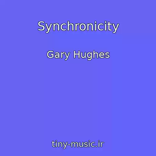 کاور آهنگ Synchronicity از Gary Hughes
