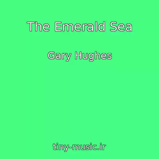 کاور آهنگ The Emerald Sea از Gary Hughes