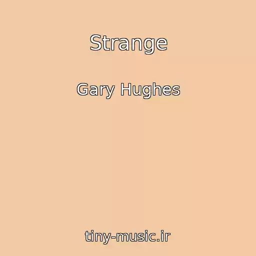 کاور آهنگ Strange از Gary Hughes