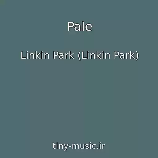 کاور آهنگ Pale از Linkin Park (Linkin Park)