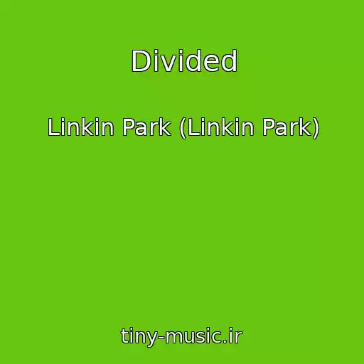 کاور آهنگ Divided از Linkin Park (Linkin Park)
