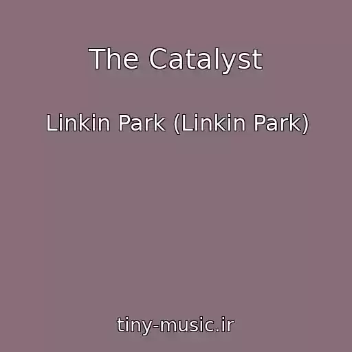 کاور آهنگ The Catalyst از Linkin Park (Linkin Park)