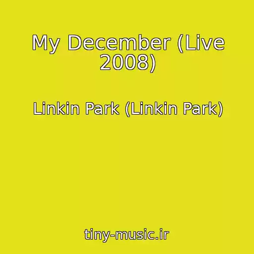 کاور آهنگ My December (Live 2008) از Linkin Park (Linkin Park)