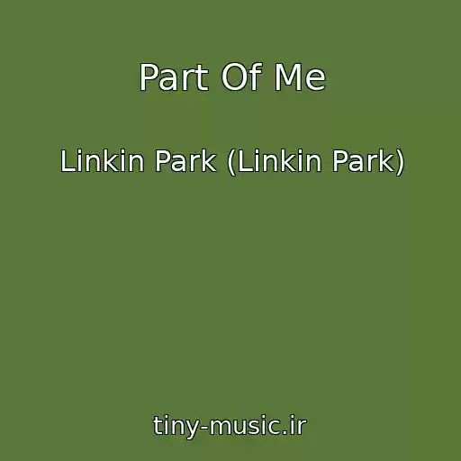 کاور آهنگ Part Of Me از Linkin Park (Linkin Park)