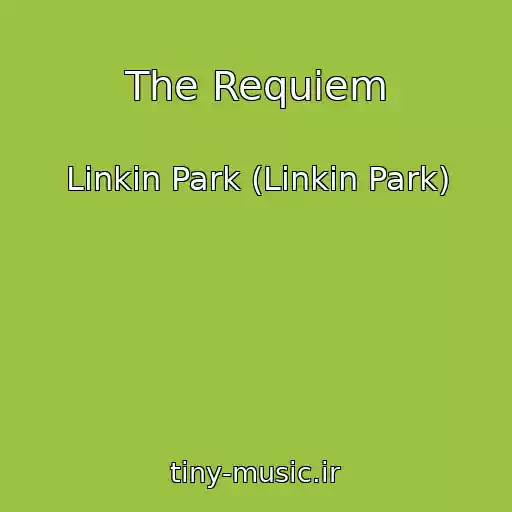 کاور آهنگ The Requiem از Linkin Park (Linkin Park)