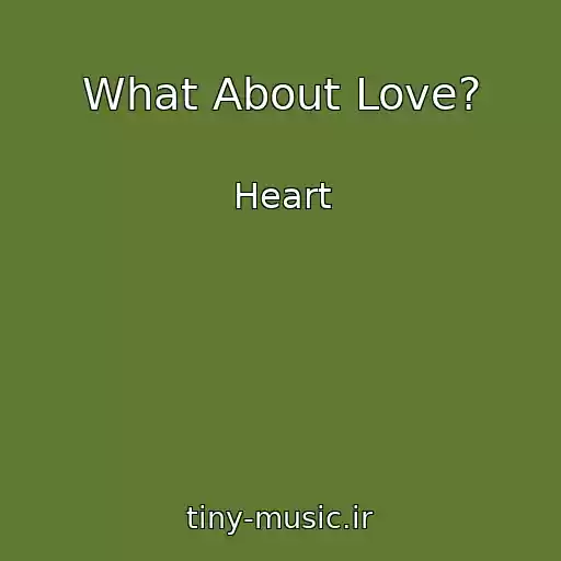 کاور آهنگ What About Love? از Heart