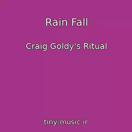 کاور آهنگ Rain Fall از Craig Goldy's Ritual