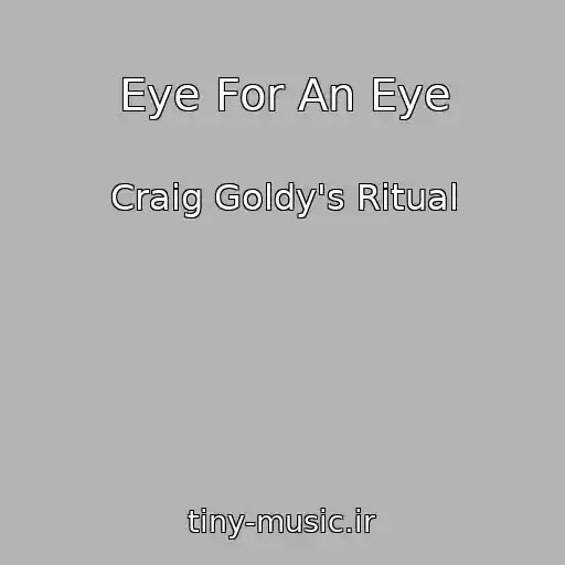 کاور آهنگ Eye For An Eye از Craig Goldy's Ritual