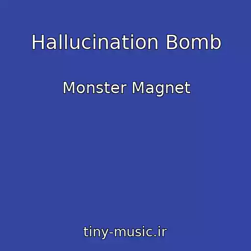 کاور آهنگ Hallucination Bomb از Monster Magnet