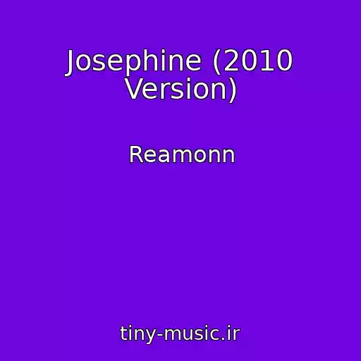 کاور آهنگ Josephine (2010 Version) از Reamonn