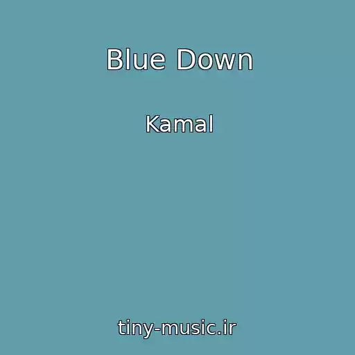کاور آهنگ Blue Down از Kamal