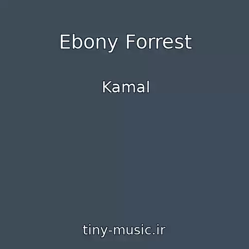 کاور آهنگ Ebony Forrest از Kamal